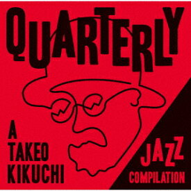QUARTERLY: A TAKEO KIKUCHI JAZZ COMPILATION [ (V.A.) ]