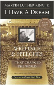 I Have a Dream - Special Anniversary Edition: Writings and Speeches That Changed the World I HAVE A DREAM - SPECIAL ANNIV [ Martin Luther King ]