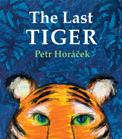 The Last Tiger LAST TIGER [ Petr Horacek ]