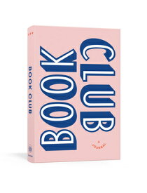 Book Club: A Journal: Prepare For, Keep Track Of, and Remember Your Reading Discussions with 200 Boo BK CLUB A JOURNAL [ Read It Forward ]