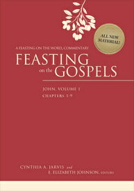 Feasting on the Gospels--John, Volume 1: A Feasting on the Word Commentary FEASTING ON THE GOSPELS--JOHN （Feasting on the Gospels） [ Cynthia A. Jarvis ]