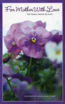 For Mother with Love: The Truest Friend We Have