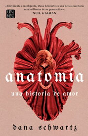 Anatoma: Una Historia de Amor / Anatomy: A Love Story SPA-ANATOMIA UNA HISTORIA DE A [ Dana Schwartz ]