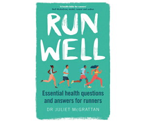 Run Well: Essential Health Questions and Answers for Runners RUN WELL M [ Juliet McGrattan ]
