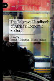 The Palgrave Handbook of Africa's Economic Sectors PALGRAVE HANDBK OF AFRICAS ECO [ Evelyn F. Wamboye ]