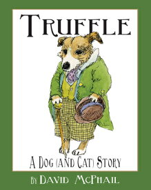 Truffle: A Dog (and Cat) Story TRUFFLE [ David McPhail ]