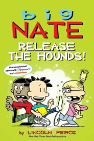 Big Nate: Release the Hounds!: Volume 27 BIG NATE RELEASE THE HOUNDS （Big Nate） [ Lincoln Peirce ]