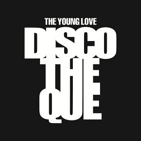 THE YOUNG LOVE DISCOTHEQUE [ 屋良朝幸 ]
