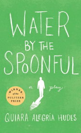 Water by the Spoonful (Revised TCG Edition) WATER BY THE SPOONFUL (REVISED [ Quiara Alegra Hudes ]