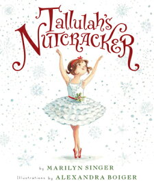 Tallulah's Nutcracker: A Christmas Holiday Book for Kids TALLULAHS NUTCRACKER （Tallulah） [ Marilyn Singer ]