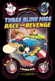 Three Blind Mice Race for Revenge: A Graphic Novel 3 BLIND MICE RACE FOR REVENGE （Far Out Fairy Tales） [ Jasmine Walls ]