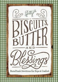 Biscuits, Butter, and Blessings: Farm Fresh Devotions for Hope and Comfort BISCUITS BUTTER & BLESSINGS [ Linda Kozar ]