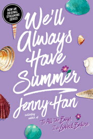 We'll Always Have Summer (Reprint) WELL ALWAYS HAVE SUMMER (REPRI （Summer I Turned Pretty） [ Jenny Han ]