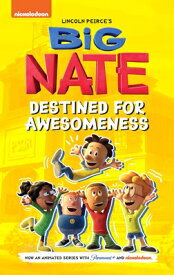 Big Nate: Destined for Awesomeness BIG NATE DESTINED FOR AWESOMEN （Big Nate TV Series Graphic Novel） [ Lincoln Peirce ]