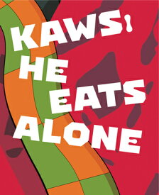 KAWS:HE EATS ALONE(H) [ . ]