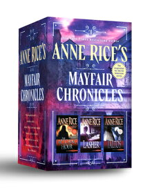 Anne Rice's Mayfair Chronicles: 3-Book Boxed Set: The Mayfair Witches, Lasher, and Taltos ANNE RICES MAYFAIR CHRON 3-BK [ Anne Rice ]