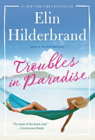 Troubles in Paradise: Volume 3 TROUBLES IN PARADISE （Paradise） [ Elin Hilderbrand ]