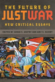 The Future of Just War: New Critical Essays FUTURE OF JUST WAR （Studies in Security and International Affairs） [ Caron E. Gentry ]