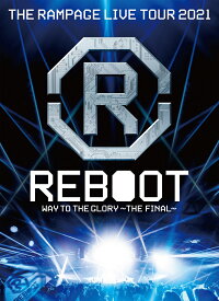 【特典】THE RAMPAGE LIVE TOUR 2021 “REBOOT” ～WAY TO THE GLORY～ THE FINAL(DVD2枚組)(「16SOUL」「16PRAY」ロゴキーホルダー) [ THE RAMPAGE from EXILE TRIBE ]
