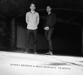 【輸入盤】Nearness [ Joshua Redman / Brad Mehldau ]