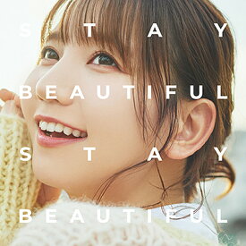 STAY BEAUTIFUL STAY BEAUTIFUL (初回限定盤 CD＋DVD) [ 和氣あず未 ]