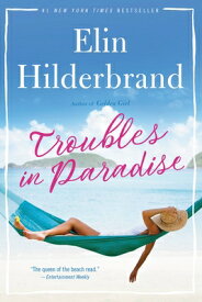Troubles in Paradise: Volume 3 TROUBLES IN PARADISE （Paradise） [ Elin Hilderbrand ]