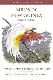 Birds of New Guinea BIRDS OF NEW GUINEA REV/E 2/E （Princeton Field Guides） [ Thane K. Pratt ]
