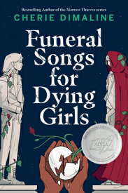 Funeral Songs for Dying Girls FUNERAL SONGS FOR DYING GIRLS [ Cherie Dimaline ]