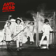 ANTI-HERO（アンタイヒーロー）
