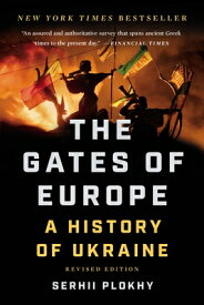 The Gates of Europe: A History of Ukraine GATES OF EUROPE REV/E [ Serhii Plokhy ]