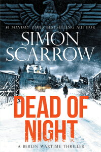 Dead of Night DEAD OF NIGHT iA Berlin Wartime Thrillerj [ Simon Scarrow ]