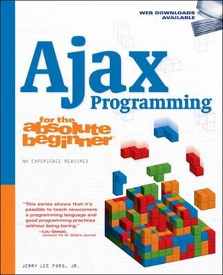 楽天ブックス: Ajax Programming for the Absolute Beginner - Jerry Lee Ford, Jr ...