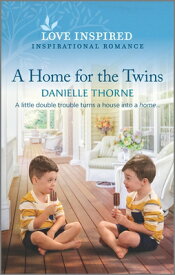 A Home for the Twins: An Uplifting Inspirational Romance HOME FOR THE TWINS ORIGINAL/E [ Danielle Thorne ]
