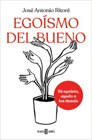 Egosmo del Bueno / Selfishness, of the Good Kind SPA-EGOISMO DEL BUENO / SELFIS [ Jos Antonio Ritor ]