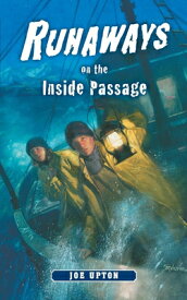 Runaways on the Inside Passage RUNAWAYS ON THE INSIDE PASSAGE [ Joe Upton ]