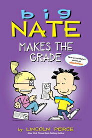 Big Nate Makes the Grade: Volume 4 BIG NATE MAKES THE GRADE （Big Nate） [ Lincoln Peirce ]