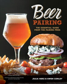 Beer Pairing: The Essential Guide from the Pairing Pros BEER PAIRING [ Julia Herz ]