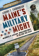 Maine's Military Might: Memories of Military Infrastructure in the Pine Tree State