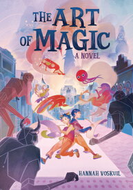 The Art of Magic ART OF MAGIC [ Hannah Voskuil ]