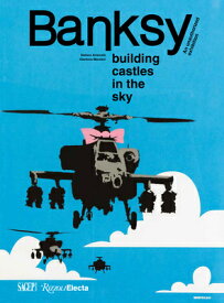 Banksy: Building Castles in the Sky BANKSY BUILDING CASTLES IN THE [ Stefano Antonelli ]