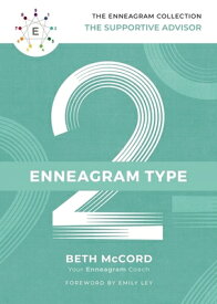 The Enneagram Type 2: The Supportive Advisor ENNEAGRAM TYPE 2 （Enneagram Collection） [ Beth McCord ]