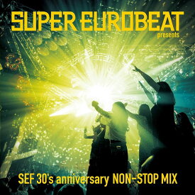 SUPER EUROBEAT presents SEF 30's anniversary NON-STOP MIX [ (V.A.) ]