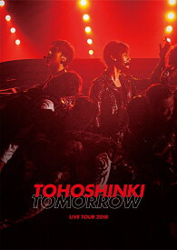 東方神起 LIVE TOUR 2018 ～TOMORROW～(スマプラ対応) [ 東方神起 ]