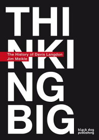 Thinking Big: A History of Davis Langdon THINKING BIG [ Jim Meikle ]