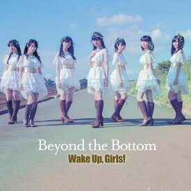 Beyond the Bottom (CD＋DVD) [ Wake Up,Girls! ]