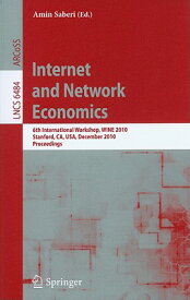 Internet and Network Economics: 6th International Workshop, Wine 2010, Stanford, Ca, Usa, December 1 INTERNET & NETWORK ECONOMICS [ Amin Saberi ]