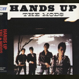 HANDS UP [ THE MODS ]