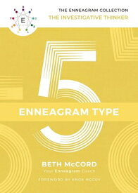 The Enneagram Type 5: The Investigative Thinker ENNEAGRAM TYPE 5 （Enneagram Collection） [ Beth McCord ]