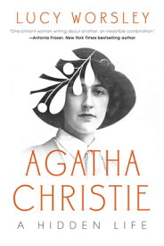Agatha Christie: An Elusive Woman AGATHA CHRISTIE [ Lucy Worsley ]