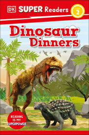 DK Super Readers Level 2 Dinosaur Dinners DK SUPER READERS LEVEL 2 DINOS （DK Super Readers） [ Dk ]